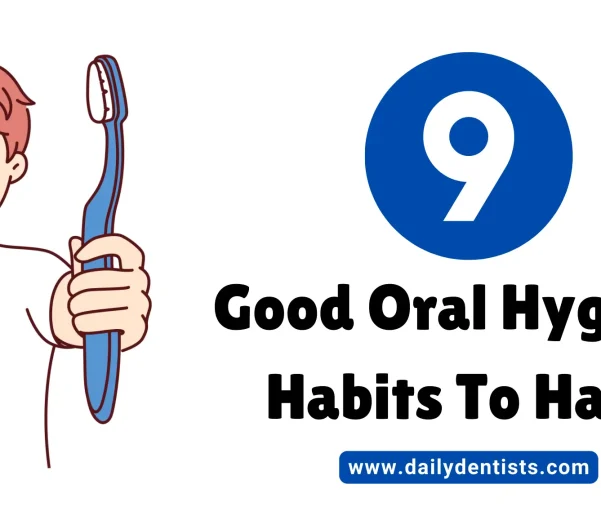 Good Oral Hygiene Habits To Have -Daily Dentists