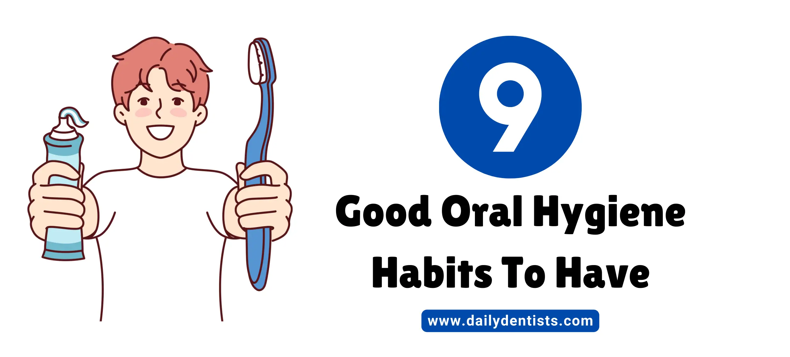 Good Oral Hygiene Habits To Have -Daily Dentists