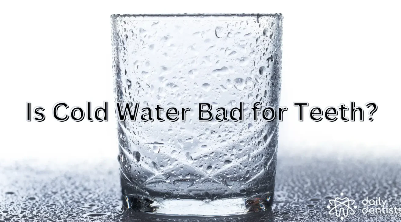 Is Cold Water Bad for Teeth?