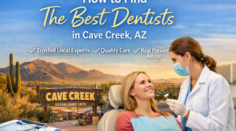 How to Find The Best Dentists in Cave Creek, AZ