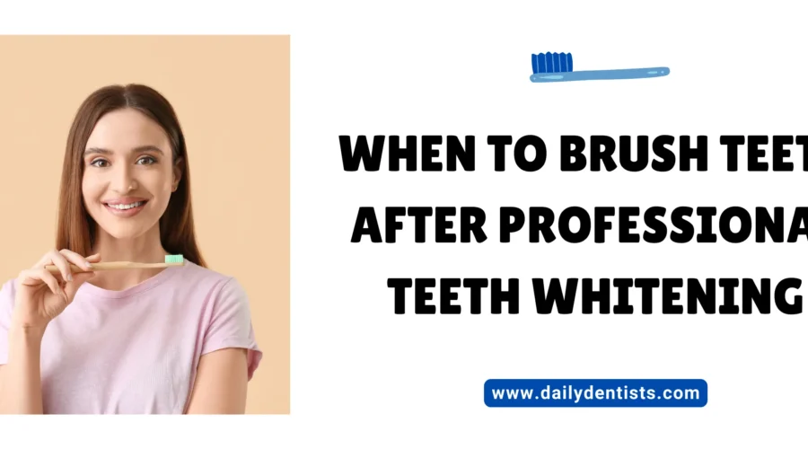 When to Brush Teeth After Professional Teeth Whitening